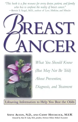 Brustkrebs: Was Sie über Vorbeugung, Diagnose und Behandlung wissen sollten (aber vielleicht nicht gesagt bekommen) - Breast Cancer: What You Should Know (But May Not Be Told) About Prevention, Diagnosis, and Treatment