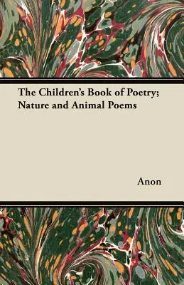 Das Kinderbuch der Poesie; Natur- und Tiergedichte - The Children's Book of Poetry; Nature and Animal Poems