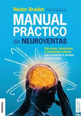 Handbuch für Neuroventen: Übungen, Situationen und Aktivitäten für die Praxis in den Unternehmen. - Manual Prctico de Neuroventas: Ejercicios, situaciones y actividades ldicas para poner a prueba en las ventas.