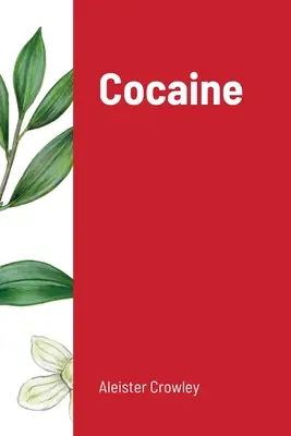 Kokain: Enthält den Essay Absinth die grüne Göttin - Cocaine: Includes the essay Absinthe the Green Goddess