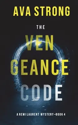 Der Rache-Kodex (Ein Remi Laurent FBI-Spannungsthriller - Buch 4) - The Vengeance Code (A Remi Laurent FBI Suspense Thriller-Book 4)