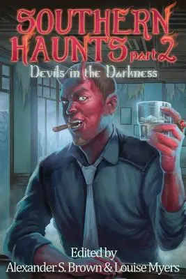 Südliche Geister: Teufel in der Finsternis - Southern Haunts: Devils in the Darkness