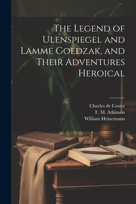 Die Legende von Ulenspiegel und Lamme Goedzak, und ihre heldenhaften Abenteuer - The Legend of Ulenspiegel and Lamme Goedzak, and Their Adventures Heroical