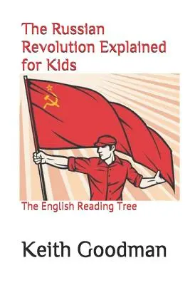 Die Russische Revolution für Kinder erklärt: Der englische Lesebaum - The Russian Revolution Explained for Kids: The English Reading Tree