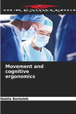 Bewegung und kognitive Ergonomie - Movement and cognitive ergonomics