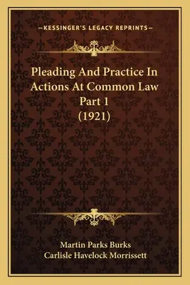 Pleading and Practice In Actions At Common Law Teil 1 (1921) - Pleading And Practice In Actions At Common Law Part 1 (1921)