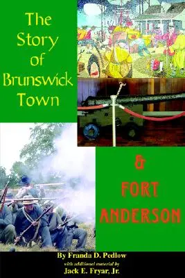 Die Geschichte von Brunswick und Fort Anderson - The Story of Brunswick & Fort Anderson