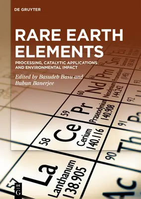 Elemente der Seltenen Erden: Verarbeitung, katalytische Anwendungen und Umweltauswirkungen - Rare Earth Elements: Processing, Catalytic Applications and Environmental Impact