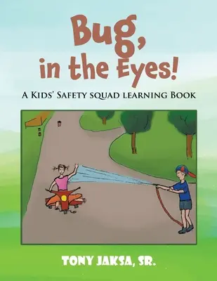 Käfer, in den Augen!: Ein Lernbuch für die Kindersicherheitstruppe - Bug, in the Eyes!: A Kids' Safety Squad Learning Book