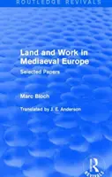 Land und Arbeit im mittelalterlichen Europa (Routledge Revivals) - Ausgewählte Papiere - Land and Work in Mediaeval Europe (Routledge Revivals) - Selected Papers
