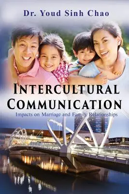 Interkulturelle Kommunikation: Auswirkungen auf Ehe- und Familienbeziehungen - Intercultural Communication: Impacts on Marriage and Family Relationships