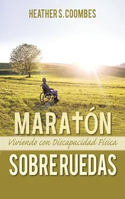 Maratn Sobre Ruedas: Viviendo con una Discapacidad Fsica