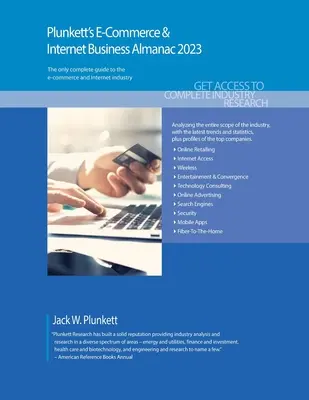 Plunkett's E-Commerce & Internet Business Almanach 2023: E-Commerce & Internet Business Industry Marktforschung, Statistiken, Trends und führende Unternehmen - Plunkett's E-Commerce & Internet Business Almanac 2023: E-Commerce & Internet Business Industry Market Research, Statistics, Trends and Leading Compan