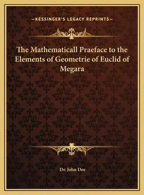 Die mathematische Vorrede zu den Elementen der Geometrie des Euklid von Megara - The Mathematicall Praeface to the Elements of Geometrie of Euclid of Megara