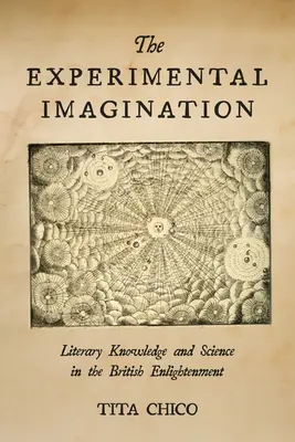 Die experimentelle Vorstellungskraft: Literarisches Wissen und Wissenschaft in der britischen Aufklärung - The Experimental Imagination: Literary Knowledge and Science in the British Enlightenment
