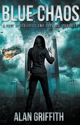Blaues Chaos: Ein postapokalyptischer EMP-Überlebensthriller - Blue Chaos: A Post Apocalyptic EMP Survival Thriller
