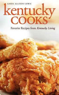 Kentucky kocht: Lieblingsrezepte aus Kentucky Living - Kentucky Cooks: Favorite Recipes from Kentucky Living