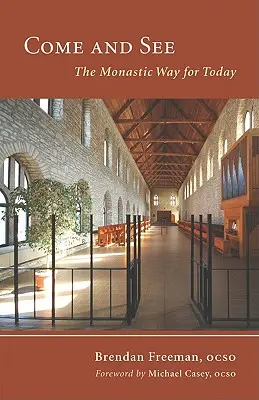 Komm und sieh: Der monastische Weg für heute - Come and See: The Monastic Way for Today