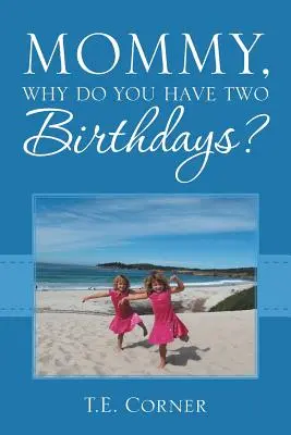 Mami, warum hast du zwei Geburtstage? - Mommy, Why Do You Have Two Birthdays?