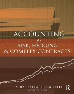 Rechnungslegung für Risiko, Hedging und komplexe Verträge - Accounting for Risk, Hedging and Complex Contracts