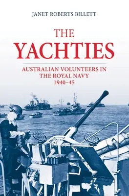 Die 'Yachties': Australische Freiwillige in der Königlichen Marine 1940-45 - The 'Yachties': Australian Volunteers in the Royal Navy 1940-45