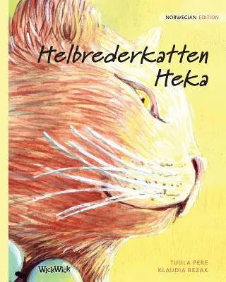 Helbrederkatten Heka: Norwegische Ausgabe von The Healer Cat - Helbrederkatten Heka: Norwegian Edition of The Healer Cat