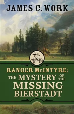 Ranger McIntyre: Das Geheimnis der verschwundenen Bierstadt - Ranger McIntyre: The Mystery of the Missing Bierstadt