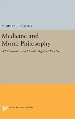 Medizin und Moralphilosophie: A Philosophy and Public Affairs Reader - Medicine and Moral Philosophy: A Philosophy and Public Affairs Reader