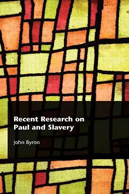Neuere Forschungen über Paul und die Sklaverei - Recent Research on Paul and Slavery