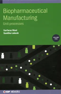 Biopharmazeutische Herstellung: Einheitsprozesse - Biopharmaceutical Manufacturing: Unit Processes