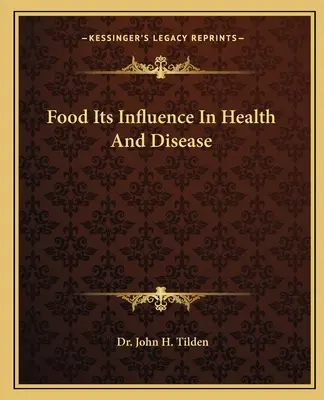 Nahrung und ihr Einfluss auf Gesundheit und Krankheit - Food Its Influence In Health And Disease