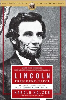 Lincoln als gewählter Präsident: Abraham Lincoln und der Große Sezessionswinter 1860-1861 - Lincoln President-Elect: Abraham Lincoln and the Great Secession Winter 1860-1861