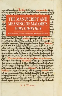 Das Manuskript und die Bedeutung von Malorys Morte Darthur: Rubrizierung, Gedenken, Memorialisierung - The Manuscript and Meaning of Malory's Morte Darthur: Rubrication, Commemoration, Memorialization