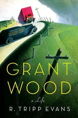 Grant Wood: Ein Leben - Grant Wood: A Life