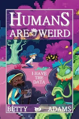Menschen sind seltsam: Ich habe die Daten - Humans are Weird: I Have the Data