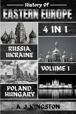 Geschichte Osteuropas: Russland, Ukraine, Polen und Ungarn - History Of Eastern Europe: Russia, Ukraine, Poland & Hungary