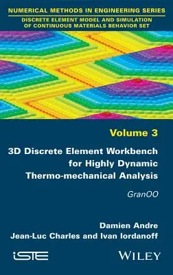 3D Discrete Element Workbench für hochdynamische thermomechanische Analysen: Granoo - 3D Discrete Element Workbench for Highly Dynamic Thermo-Mechanical Analysis: Granoo