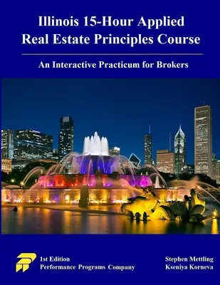 Illinois 15-Stunden-Kurs über angewandte Immobiliengrundsätze: Ein interaktives Praktikum für Makler - Illinois 15-Hour Applied Real Estate Principles Course: An Interactive Practicum for Brokers