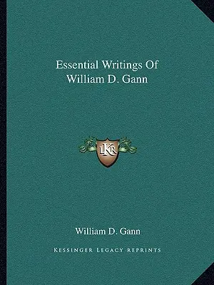 Wesentliche Schriften von William D. Gann - Essential Writings Of William D. Gann
