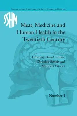 Fleisch, Medizin und menschliche Gesundheit im zwanzigsten Jahrhundert - Meat, Medicine and Human Health in the Twentieth Century