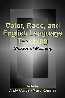 Farbe, Rasse und englischer Sprachunterricht: Nuancen der Bedeutung - Color, Race, and English Language Teaching: Shades of Meaning