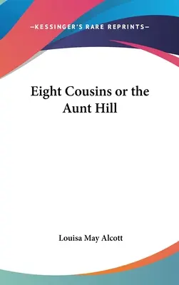 Acht Cousins oder die Tante Hill - Eight Cousins or the Aunt Hill