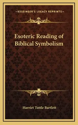 Esoterische Lektüre der biblischen Symbolik - Esoteric Reading of Biblical Symbolism