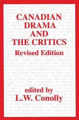 Das kanadische Drama und die Kritiker: Überarbeitete Ausgabe - Canadian Drama and the Critics: Revised Edition