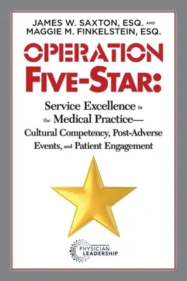 Operation Fünf-Sterne: Exzellenter Service in der medizinischen Praxis - Kulturelle Kompetenz, unerwünschte Ereignisse und Patientenbeteiligung - Operation Five-Star: Service Excellence in the Medical Practice - Cultural Competency, Post-Adverse Events, and Patient Engagement