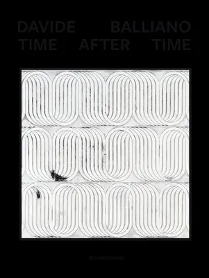 Davide Balliano: Zeit nach der Zeit - Davide Balliano: Time After Time