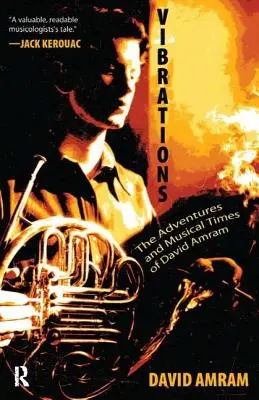 Schwingungen: Die Abenteuer und musikalischen Zeiten von David Amram - Vibrations: The Adventures and Musical Times of David Amram