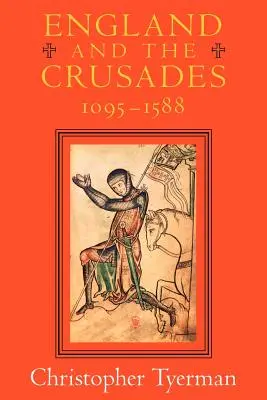 England und die Kreuzzüge, 1095-1588 - England and the Crusades, 1095-1588