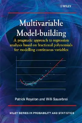 Multivariable Modellbildung: Ein pragmatischer Ansatz zur Regressionsanalyse auf der Grundlage von fraktionalen Polynomen zur Modellierung kontinuierlicher Variablen - Multivariable Model - Building: A Pragmatic Approach to Regression Anaylsis Based on Fractional Polynomials for Modelling Continuous Variables