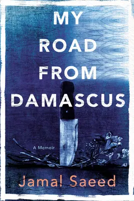 Mein Weg von Damaskus: Ein Memoir - My Road from Damascus: A Memoir